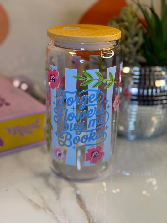 Forget Flowers Buy Me Books 16 oz