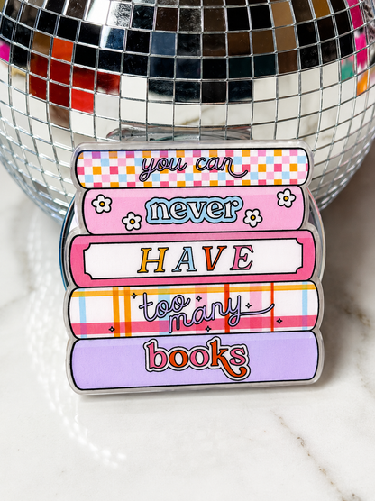You Can Never Have Too Many Books