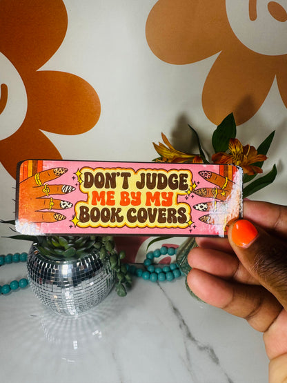 Don't Judge Me by my book cover bookmark