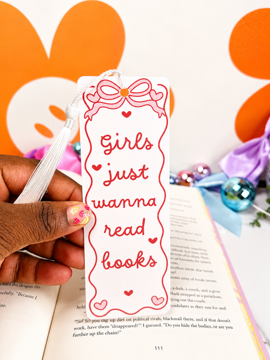 Girls just wanna Read Bookmark