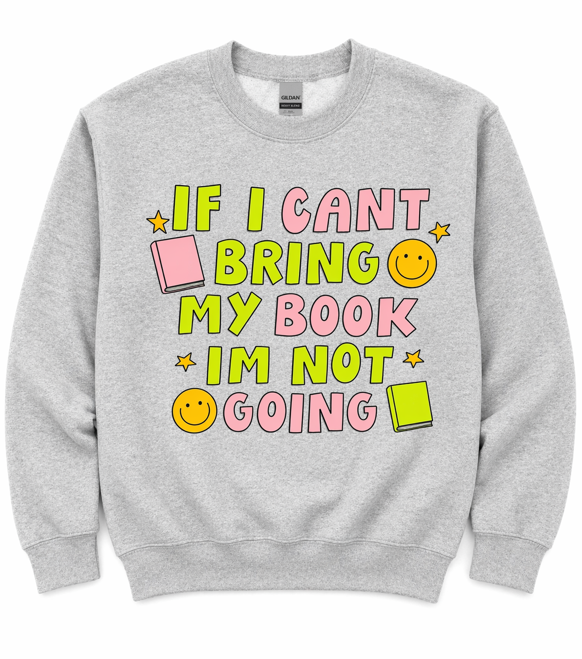 If I cant Bring my Book I'm not going Crewneck