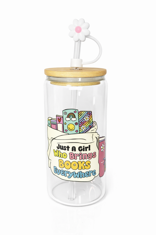 Just A Girl That Brings Books Everywhere 16 OZ Glass Cup
