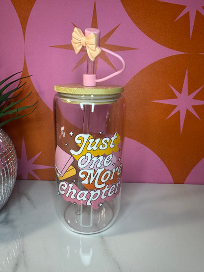 Just One More Chapter 16 oz glass cup