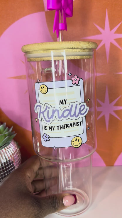 My Kindle Is My Therapist 40 O.Z Glass Tumbler